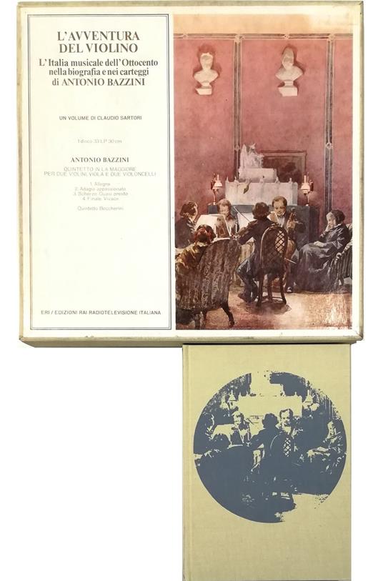 L' avventura del violino L'italia musicale dell'Ottocento nella biografia e nei carteggi di Antonio Bazzini - in cofanetto completo di disco in vinile - Claudio Sartori - copertina