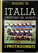 Spagna '82: Italia, campione del mondo I protagonisti