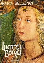Lucrezia Borgia La sua vita e il suoi tempi