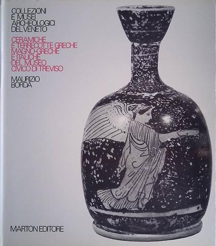 Ceramiche e Terrecotte Greche, Magno-Greche e Italiche del Museo Civico di Treviso - Maurizio Borda - copertina
