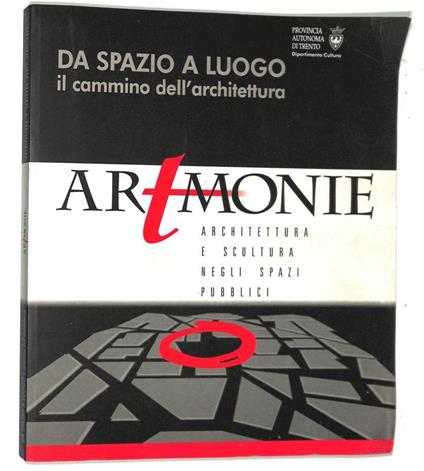 Da spazio a luogo. Il cammino dell'architettura. Artmonie. architettura e scultura negli spazi pubblici. Vol.II - copertina
