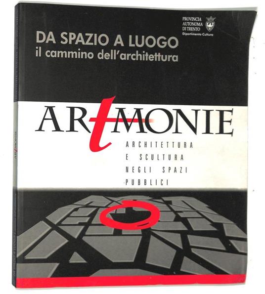 Da spazio a luogo. Il cammino dell'architettura. Artmonie. architettura e scultura negli spazi pubblici. Vol.II - copertina