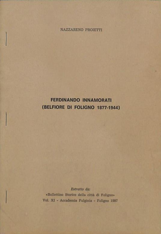 Ferdinando Innamorati. Belfiore di Foligno 1877-1944. Estratto - copertina