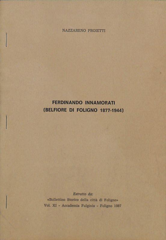 Ferdinando Innamorati. Belfiore di Foligno 1877-1944. Estratto