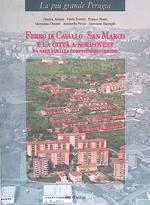 Ferro di Cavallo, San Marco e la città a nord-ovest da aree rurali a comprensorio urbano