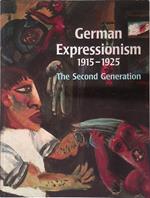German Expressionism 1915-1925. The Second Generation