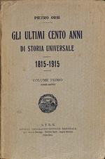 Gli ultimi cento anni di storia universale. 1815-1915. Volume I 1815-1870