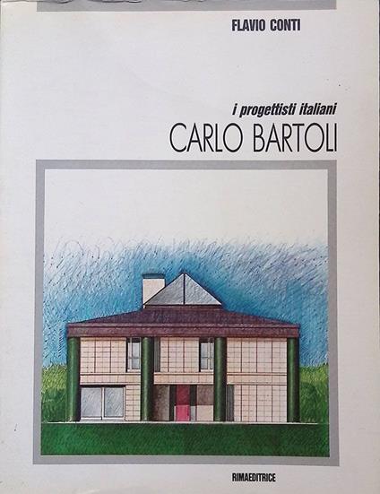 I progettisti italiani. Carlo Bartoli - The italian designers. Carlo Bartoli - Flavio Conti - copertina