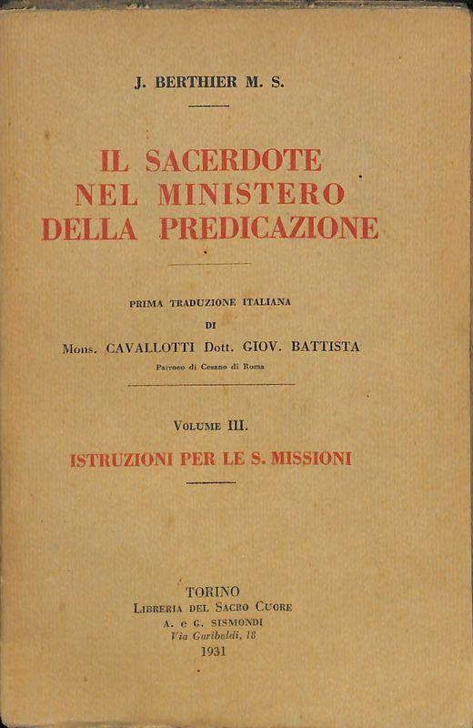 Il sacerdote nel ministero della predicazione. Volume III. Istruzuioni per le Missioni