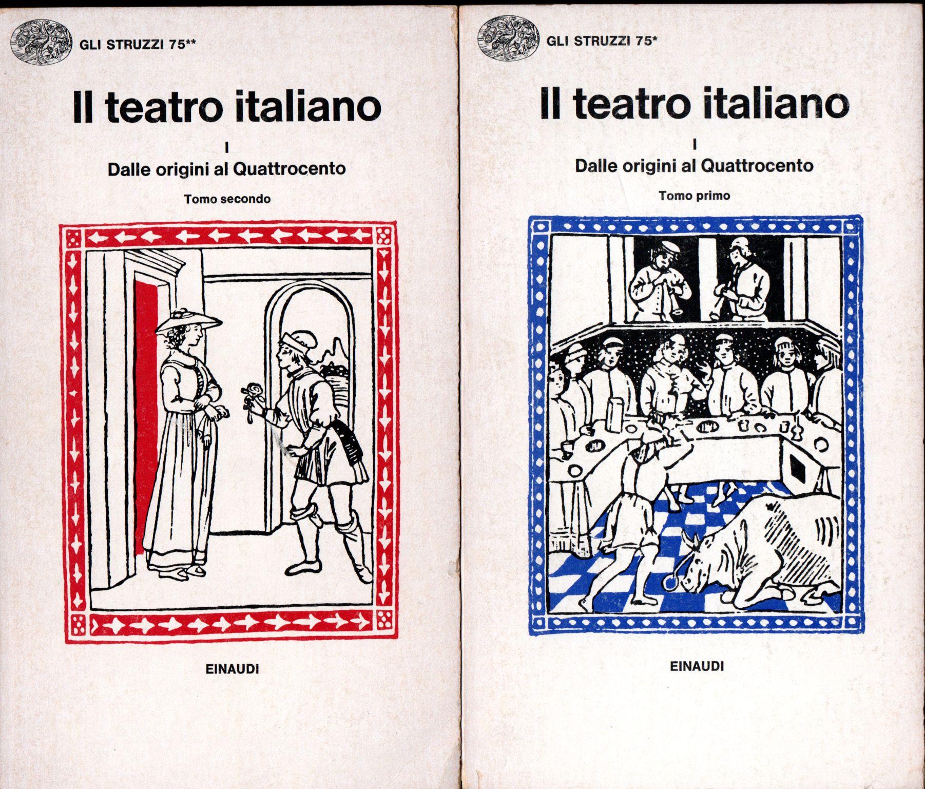 Il teatro italiano. I. Dalle origini al Quattrocento. Tomo I e II. DUE VOLUMI