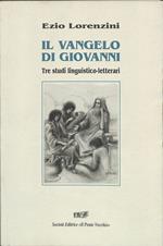 Il Vangelo di Giovanni. Tre studi linguistico letterari