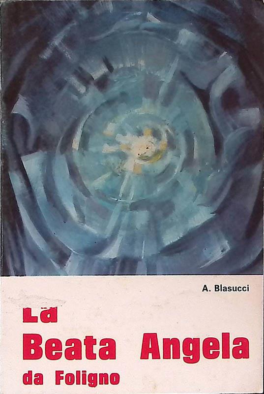 La Beata Angela da Foligno. Un messaggio sempre attuale