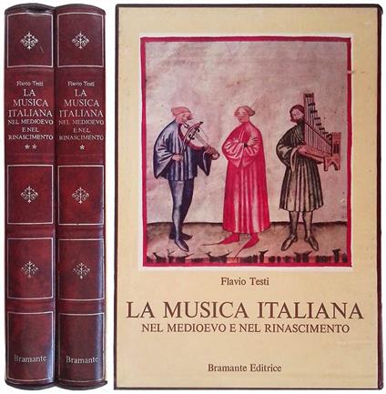 La musica italiana nel Medioevo e nel Rinascimento. DUE VOLUMI - Flavio Testi - copertina