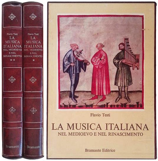La musica italiana nel Medioevo e nel Rinascimento. DUE VOLUMI - Flavio Testi - copertina