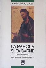 La parola si fa carne. Itinerari biblici di spiritualità missionaria