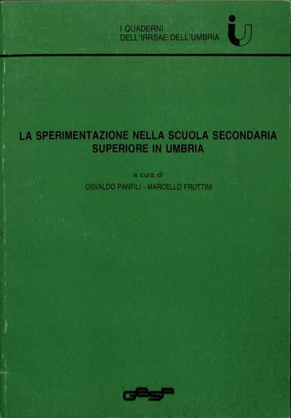La sperimentazione nella scuola secondaria superiore in Umbria - copertina