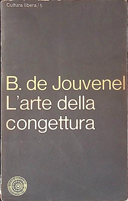 L' arte della congettura - Bertrand de Jouvenel - copertina
