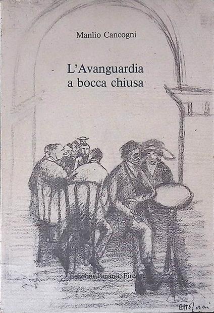 L' Avanguardia a bocca chiusa - Manlio Cancogni - copertina