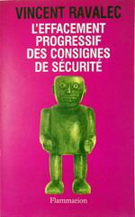 L' effacement progressif des consignes de securite