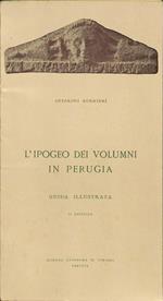 L' Ipogeo dei Volumni in Perugia. Guida illustrata