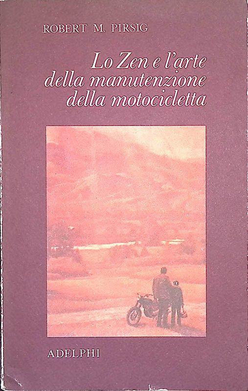 Lo Zen e l'arte della manutenzione della motocicletta - Robert M. Pirsig - copertina