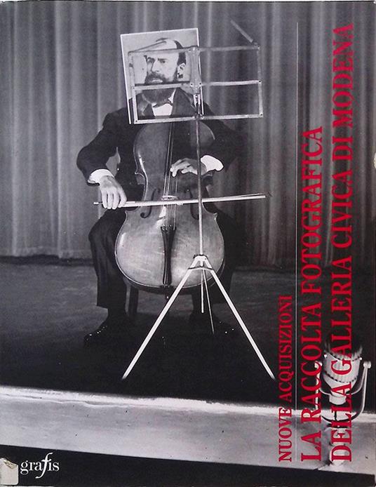 Nuove acquisizioni. La raccolta fotografica della Galleria Civica di Modena - copertina