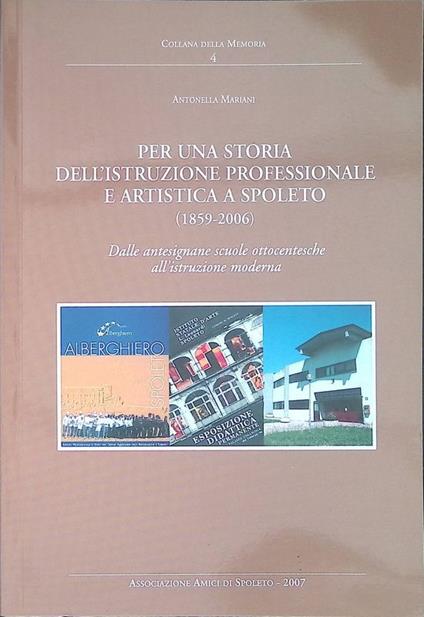 Per una storia dell'istruzione professionale e artistica a Spoleto - Antonella Maritan - copertina