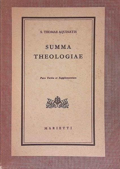 S. Thomae Aquinatis Summa Theologiae. Tertia Pars et Supplementum - copertina