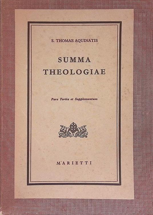 S. Thomae Aquinatis Summa Theologiae. Tertia Pars et Supplementum - copertina