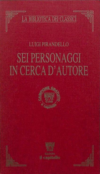 Sei personaggi in cerca d'autore - Luigi Pirandello - copertina