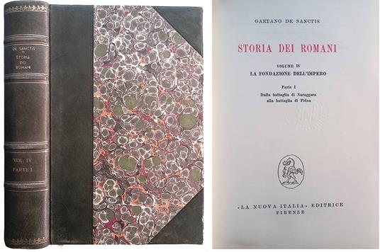 Storia dei romani. Volume IV La fondazione dell'Impero. Parte I Dalla battaglia di Naraggara alla battaglia di Pidna - Gaetano De Sanctis - copertina