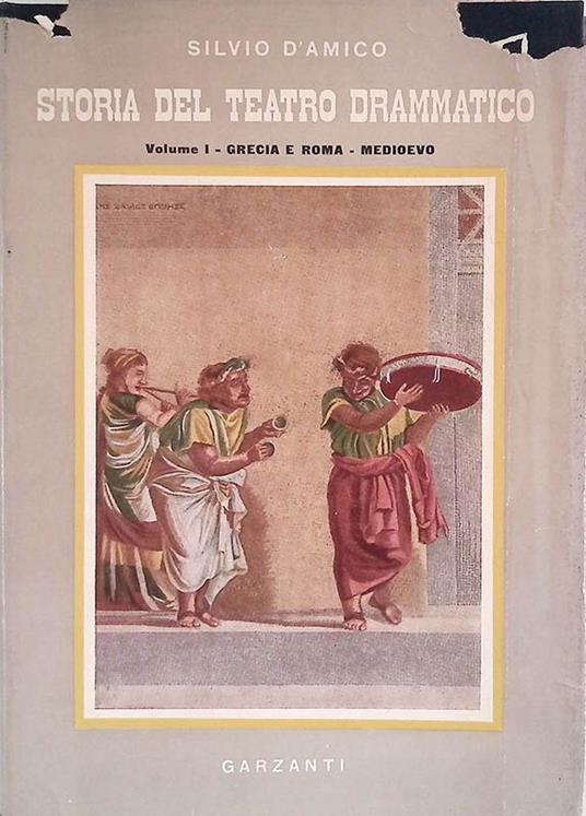 Storia del Teatro Drammatico Vol. I. Grecia e Roma - Medioevo - Silvio D'Amico - copertina