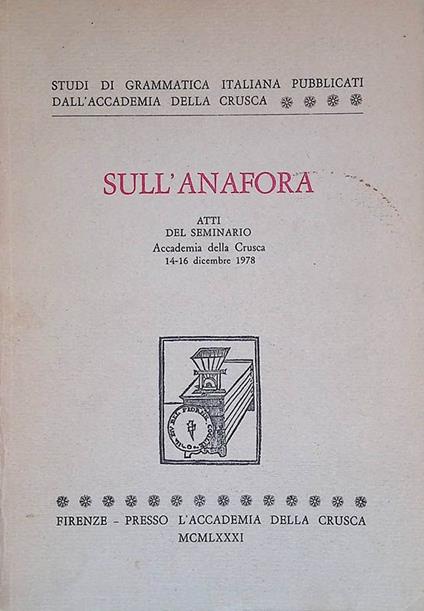 Sull'Anafora. Atti del seminario Accademia della Crusca 14-16 dicembre 1978 - copertina