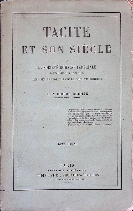 Tacite et son siècle. Ou La société romaine impériale d'Auguste aux Antonins dans ses rapports avec la société moderne - Tome II - copertina