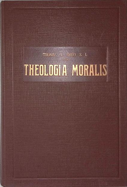 Theologia Moralis. Vol. II - De praeceptis Decalogi et Ecclesiae - De prohibitione librorum - De censuris - De iustitia et iure - De contactibus - De statibus particularibus - copertina