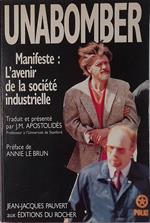 Unabomber. Manifeste: l'avenir de la societe industrielle