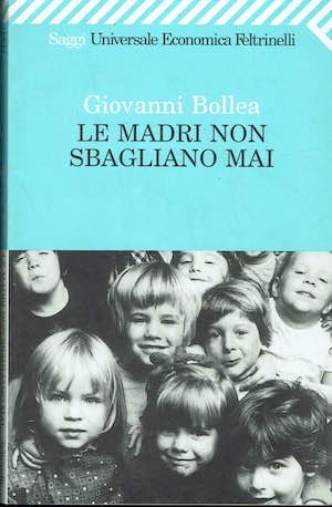 Le madri non sbagliano mai - Giovanni Bollea - copertina