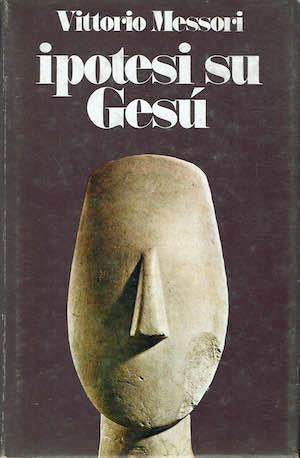 Ipotesi su Gesù - Vittorio Messori - copertina