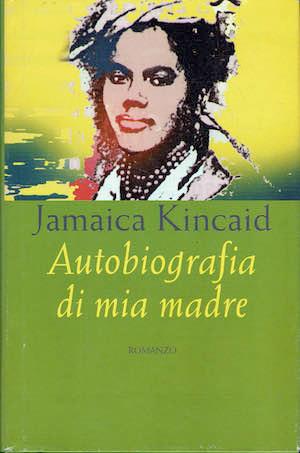 Autobiografia di mia madre - Jamaica Kincaid - copertina