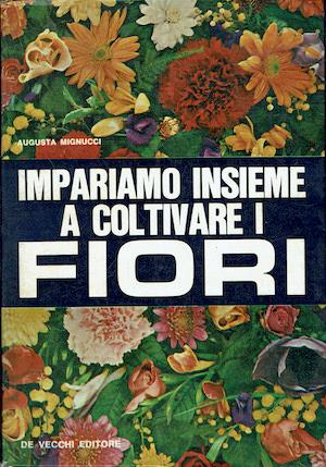 Impariamo insieme a coltivare i fiori - Augusta Mignucci - copertina