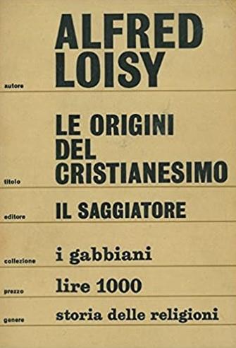 Le Origini Del Cristianesimo - Alfred Loisy - copertina