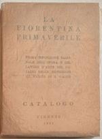 La fiorentina primaverile. Prima esposizione nazionale dell'opera e del lavoro d'arte nel Palazzo del Parco di San Gallo a Firenze