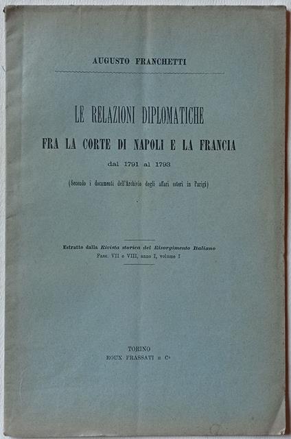 Le relazioni diplomatiche fra la corte di Napoli e la Francia dal 1791 al 1793 - Augusto Fraschetti - copertina