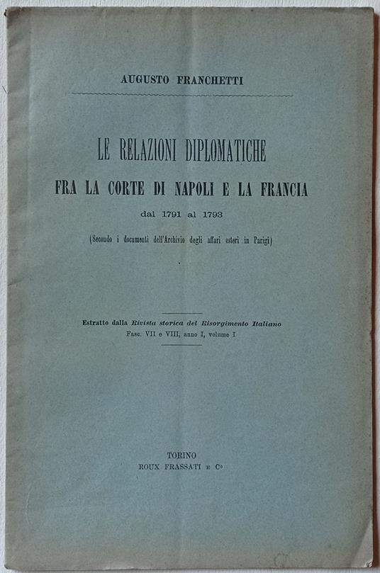 Le relazioni diplomatiche fra la corte di Napoli e la Francia dal 1791 al 1793 - Augusto Fraschetti - copertina