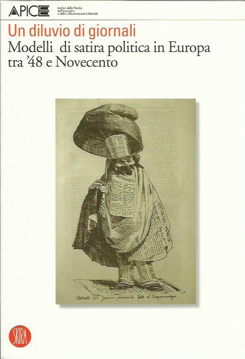 Un diluvio di giornali. Modelli di satira politica in Europa tra '48 e Novecento - copertina
