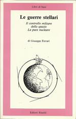 Le guerre stellari. Il controllo militare dello spazio e La pace nucleare