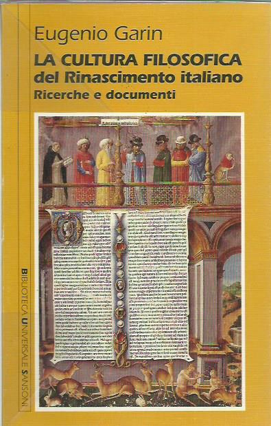 La cultura filosofica del Rinascimento italiano. Ricerche e documenti - Eugenio Garin - copertina