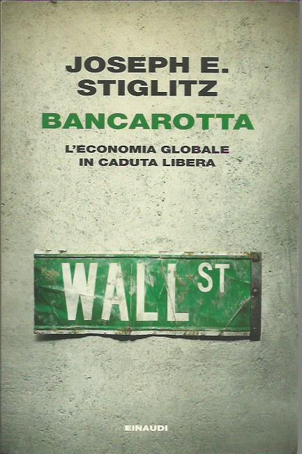 Bancarotta. L'economia globale in caduta libera - Joseph E. Stiglitz - copertina