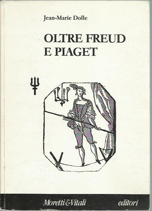 Oltre Freud e Piaget - Jean-Marie Dolle - copertina