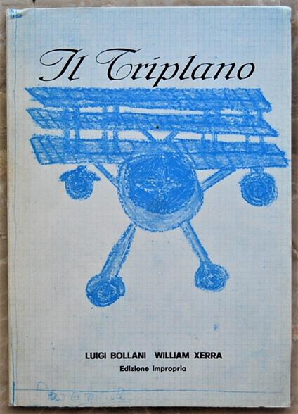 Il Triplano. Attento Ai Moscerini Mon Amour Dio Che Vento! No, è Noi Che Siamo Velocissimi - William Xerra - copertina